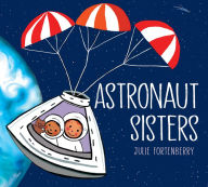 Title: Astronaut Sisters, Author: Julie Fortenberry