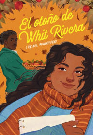 Title: El otoño de Whit Rivera, Author: Crystal Maldonado