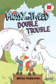 Title: Mossy and Tweed: Double Trouble, Author: Mirka Hokkanen