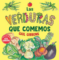 Title: Las verduras que comemos, Author: Gail Gibbons