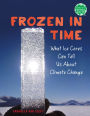 Frozen in Time: What Ice Cores Can Tell Us About Climate Change