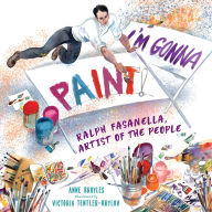 Title: I'm Gonna Paint: Ralph Fasanella, Artist of the People, Author: Anne Broyles