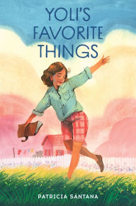 Title: Yoli's Favorite Things, Author: Patricia Santana