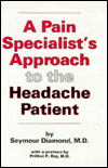 A Pain Specialist's Approach to the Headache Patient