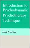 Introduction to Psychodynamic Psychotherapy Technique / Edition 1