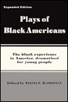 Plays of Black Americans: The Black Experience in America, dramatized for young people