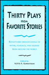 Thirty Plays from Favorite Stories: Royalty-Free Dramatizations of Myths, Folktales, and Legends from around the World