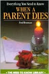 Title: Everything You Need to Know When a Parent Dies, Author: Fred Bratman