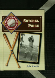 Title: Satchel Paige, Author: Julie Schmidt