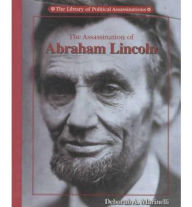 Title: The Assassination of Abraham Lincoln, Author: Deborah A. Marinelli