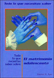 Todo lo que necesitas saber sobre matrimonio adolescente (Everything You Need to Know about Teen Marriage)