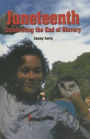 Juneteenth: Celebrating the End of Slavery