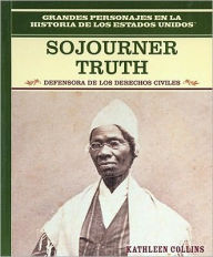 Sojourner Truth: Defensora de Los Derechos Civiles