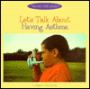 Let's Talk about Having Asthma / Edition 1