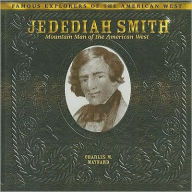 Title: Jedediah Smith: Mountain Man of the American West, Author: Charles W. Maynard