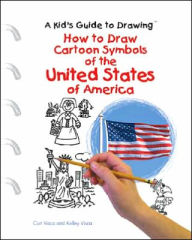 Title: How to Draw Cartoon Symbols of the United States, Author: Curt Visca