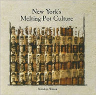 Title: New York's Melting-Pot Culture, Author: Natashya Wilson