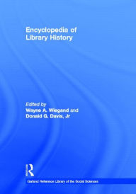 Title: Encyclopedia of Library History, Author: Wayne A. Wiegand