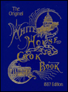 The Original White House Cook Book 1887 Edition