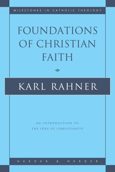Foundations of Christian Faith An Introduction to the Idea of Christianity / Edition 1