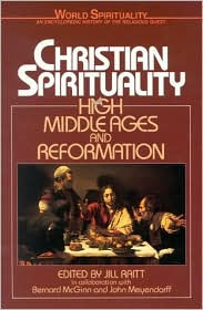 Christian Spirituality: High MiddleAges and Reformation