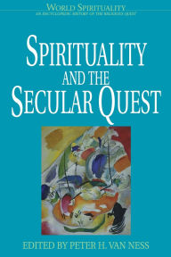 Title: Spirituality and the Secular Quest, Author: Peter Van Ness