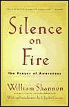 Silence on Fire: The Prayer of Awareness