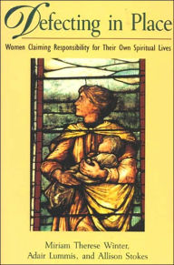 Defecting in Place: Women Claiming Responsibility for Their Own Spiritual Lives
