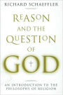 Reason and the Question of God; An Introduction to the Philosophy of Religion