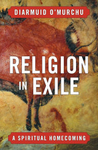 Religion in Exile: A Spiritual Homecoming