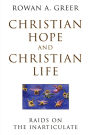 Christian Hope and Christian Life: Raids on the Inarticulate