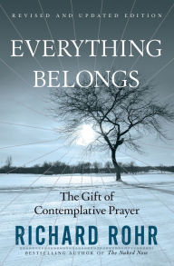 Title: Everything Belongs: The Gift of Contemplative Prayer, Author: Richard Rohr Ofm