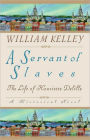 A Servant of Slaves: The Life of Henriette Delille