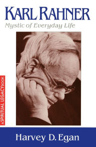 Title: Karl Rahner Mystic of Everyday Life, Author: Harvey Egan