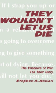 Title: They Wouldn't Let Us Die, Author: Stephen A Rowan