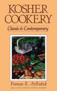 Title: Kosher Cookery: Classic and Contemporary, Author: Frances R AvRutick
