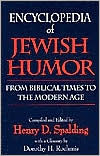Encyclopedia of Jewish Humor: From Biblical Times to the Modern Age