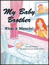 My Baby Brother: What a Miracle!