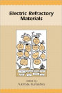 Electric Refractory Materials / Edition 1