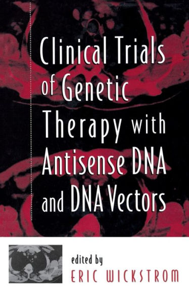 Clinical Trials of Genetic Therapy with Antisense DNA and DNA Vectors