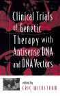 Clinical Trials of Genetic Therapy with Antisense DNA and DNA Vectors