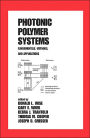 Photonic Polymer Systems: Fundamentals: Methods, and Applications / Edition 1