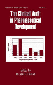 Title: The Clinical Audit in Pharmaceutical Development / Edition 1, Author: Michael Hamrell