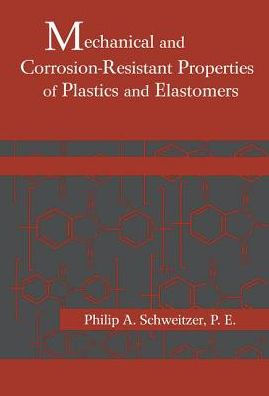 Mechanical and Corrosion-Resistant Properties of Plastics and Elastomers