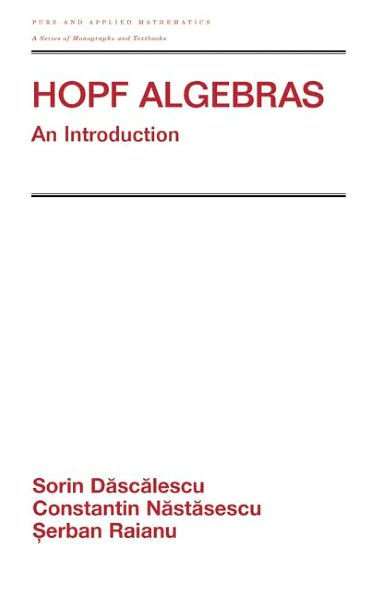 Hopf Algebra: An Introduction / Edition 1
