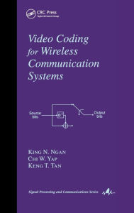 Title: Video Coding for Wireless Communication Systems / Edition 1, Author: King N. Ngan