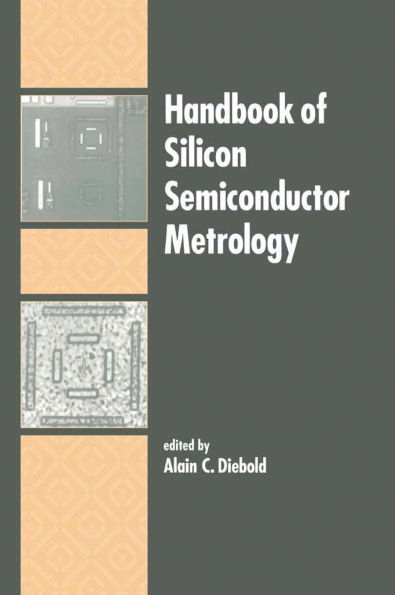 Handbook of Silicon Semiconductor Metrology / Edition 1