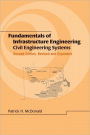 Fundamentals of Infrastructure Engineering: Civil Engineering Systems, Second Edition, / Edition 2