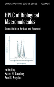 Title: Hplc Of Biological Macro- Molecules, Revised And Expanded / Edition 2, Author: Karen M. Gooding