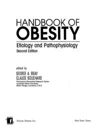 Title: Handbook of Obesity: Etiology and Pathophysiology / Edition 2, Author: George A. Bray